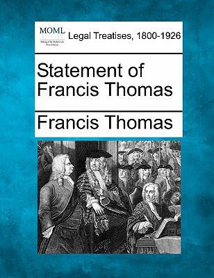 Statement of Francis Thomas 1240013558 Book Cover