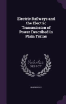 Electric Railways and the Electric Transmission... 135829609X Book Cover