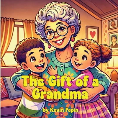 The Gift of a Grandma B0FB5CJWRS Book Cover