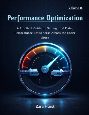 Performance Optimization: Volume 16: A Practica... B0GZDQZRJM Book Cover