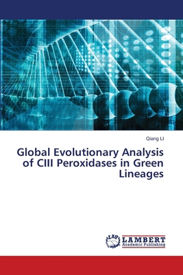 Global Evolutionary Analysis of CIII Peroxidase... 6208418372 Book Cover