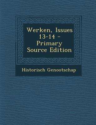 Werken, Issues 13-14 [Dutch] 1289771235 Book Cover