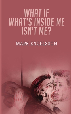 What If What's Inside Me Isn't Me? B0BSJJPL9C Book Cover