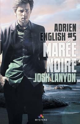 Marée noire: Adrien English, T5 [French] 2375741897 Book Cover