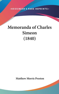 Memoranda of Charles Simeon (1840) 1161902600 Book Cover