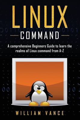 Linux Command: A Comprehensive Beginners Guide ... 1706218532 Book Cover