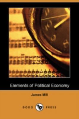 Elements of Political Economy (Dodo Press) 1409959414 Book Cover