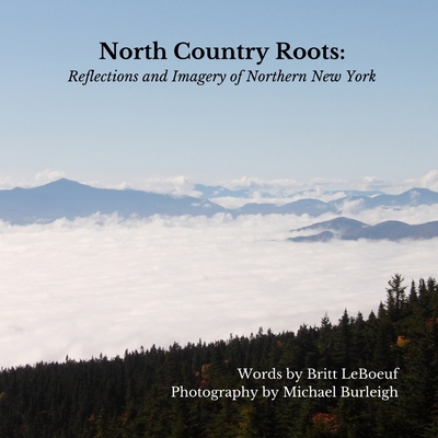 North Country Roots: Reflections and Imagery of... B0BF31R8CQ Book Cover