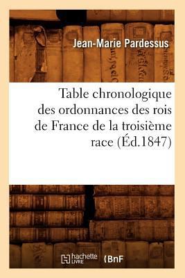 Table Chronologique Des Ordonnances Des Rois de... [French] 2012627099 Book Cover