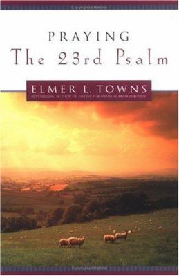 Praying The 23rd Psalm 0830727760 Book Cover