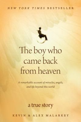 The Boy Who Came Back from Heaven: A Remarkable... 1414339763 Book Cover