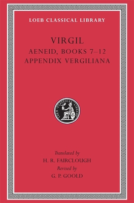 Aeneid, Books 7-12. Appendix Vergiliana [Latin] 0674995864 Book Cover