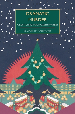 Dramatic Murder: A Lost Christmas Murder Mystery 146425365X Book Cover