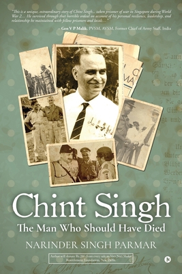 Chint Singh: The Man Who Should Have Died B0BFQQPH3N Book Cover