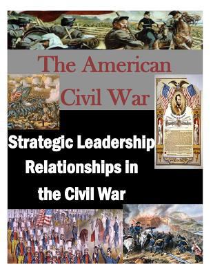 The American Civil War: Strategic Leadership Re... 1497509653 Book Cover