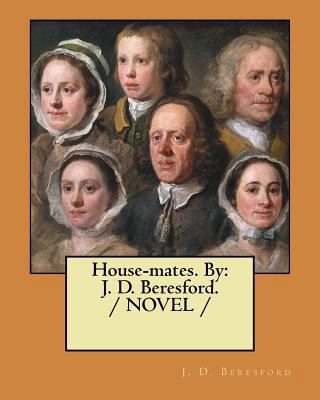 House-mates. By: J. D. Beresford. / NOVEL / 198407685X Book Cover