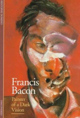 Francis Bacon: Painter of a Dark Vision (Discov... 0810928116 Book Cover
