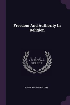 Freedom And Authority In Religion 1378342585 Book Cover