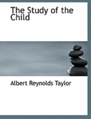 The Study of the Child [Large Print] 0554888335 Book Cover