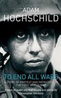 To End All Wars: How the First World War Divide... 0330447440 Book Cover