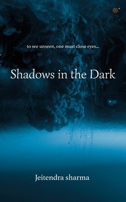 Shadows in the Dark.: to see unseen one must cl... 9354381758 Book Cover