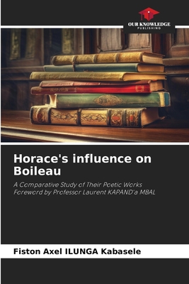 Horace's influence on Boileau 6209973248 Book Cover
