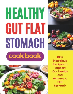 Healthy Gut Flat Stomach Cookbook: 100+ Nutriti...            Book Cover