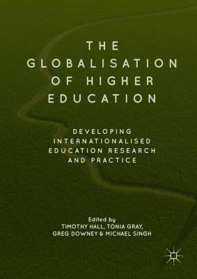 The Globalisation of Higher Education: Developi... 3319745786 Book Cover