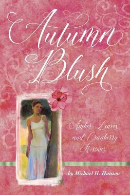 Autumn Blush: Amber Leaves and Cranberry Kisses 1943690189 Book Cover