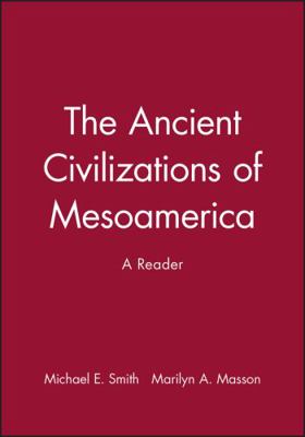 The Ancient Civilizations of Mesoamerica: A Reader 0631211152 Book Cover