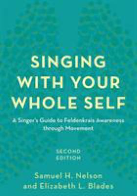 Singing with Your Whole Self: A Singer's Guide ... 1538107694 Book Cover