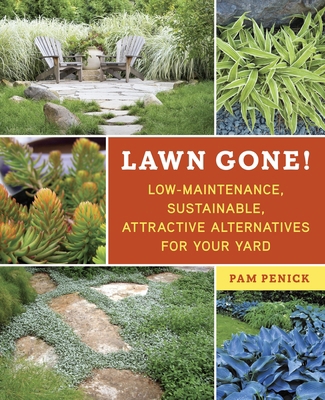 Lawn Gone!: Low-Maintenance, Sustainable, Attra... 1607743140 Book Cover