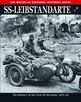 Ss-Leibstandarte: The History of the First SS D... 1782742492 Book Cover
