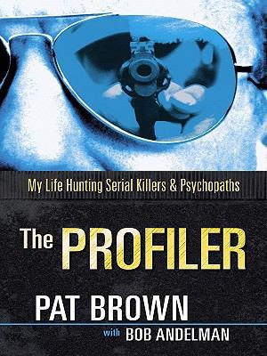 The Profiler: My Life Hunting Serial Killers an... [Large Print] 1410429814 Book Cover