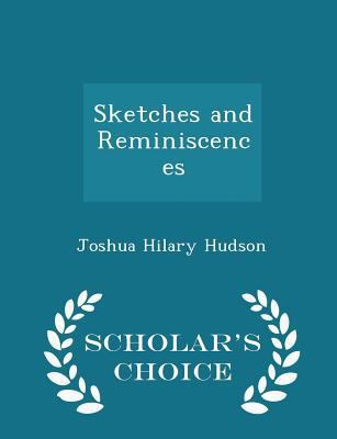 Sketches and Reminiscences - Scholar's Choice E... 129709767X Book Cover