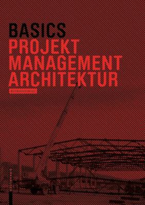 Basics Projektmanagement Architektur [German] 3038214612 Book Cover