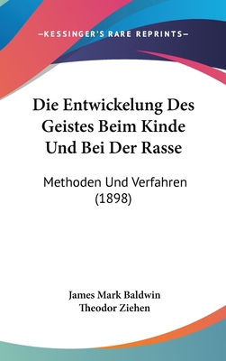 Die Entwickelung Des Geistes Beim Kinde Und Bei... [German] 1161330844 Book Cover