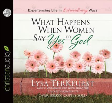 What Happens When Women Say Yes to God: Experie... 1610457501 Book Cover