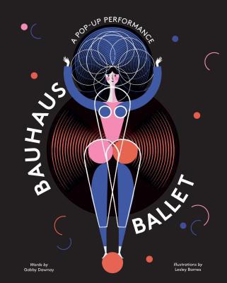 Bauhaus Ballet: (Beautiful, Illustrated Pop-Up ... 1786274892 Book Cover