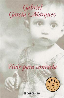 Vivir Para Contarla (Spanish Edition) [Spanish] 9875660299 Book Cover
