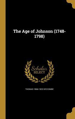 The Age of Johnson (1748-1798) 1360145966 Book Cover