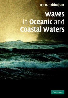 Waves in Oceanic and Coastal Waters 0521860288 Book Cover