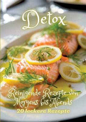 Detox: Reinigende Rezepte von Morgens bis Abends [German] 3384248198 Book Cover