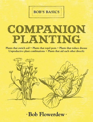 Companion Planting: Bob's Basics 1616086521 Book Cover