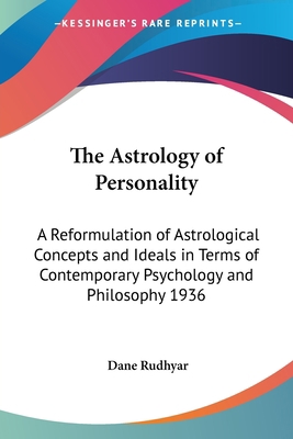 The Astrology of Personality: A Reformulation o... 1417978465 Book Cover