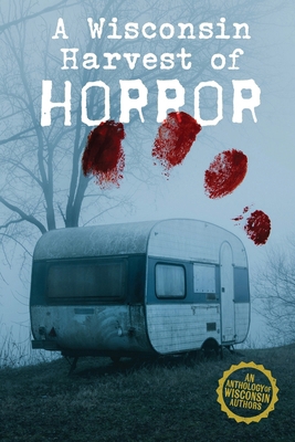 A Wisconsin Harvest of Horror B0GFVL94TC Book Cover