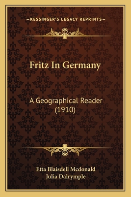 Fritz In Germany: A Geographical Reader (1910) 116658139X Book Cover