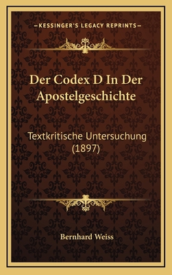 Der Codex D In Der Apostelgeschichte: Textkriti... [German] 1167747895 Book Cover