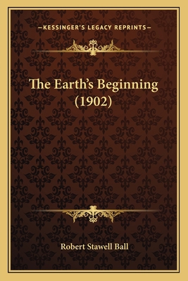 The Earth's Beginning (1902) 1163985422 Book Cover