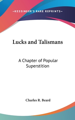 Lucks and Talismans: A Chapter of Popular Super... 0548053723 Book Cover